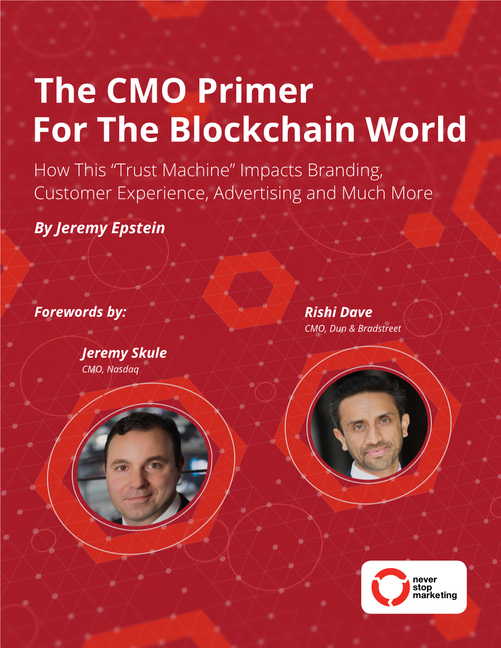 The CMO Primer for the Blockchain World How This “Trust Machine” Impacts Branding, Customer Experience, Advertising and Much More