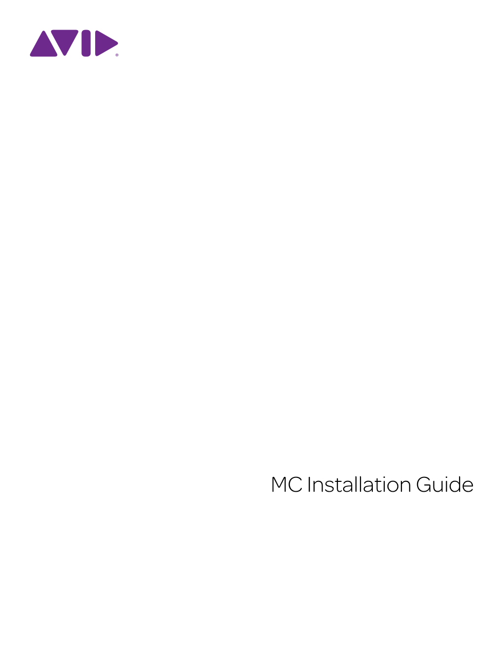 MC Installation Guide Legal Notices This Guide Is Copyrighted ©2011 by Avid Technology, Inc., with All Rights Reserved
