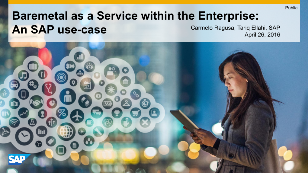 SAP Converged Cloud Plan  Current In-House Solution  Enterprise Requirements  Openstack Evaluation  Ironic Integration Into Bmaas  Future Work