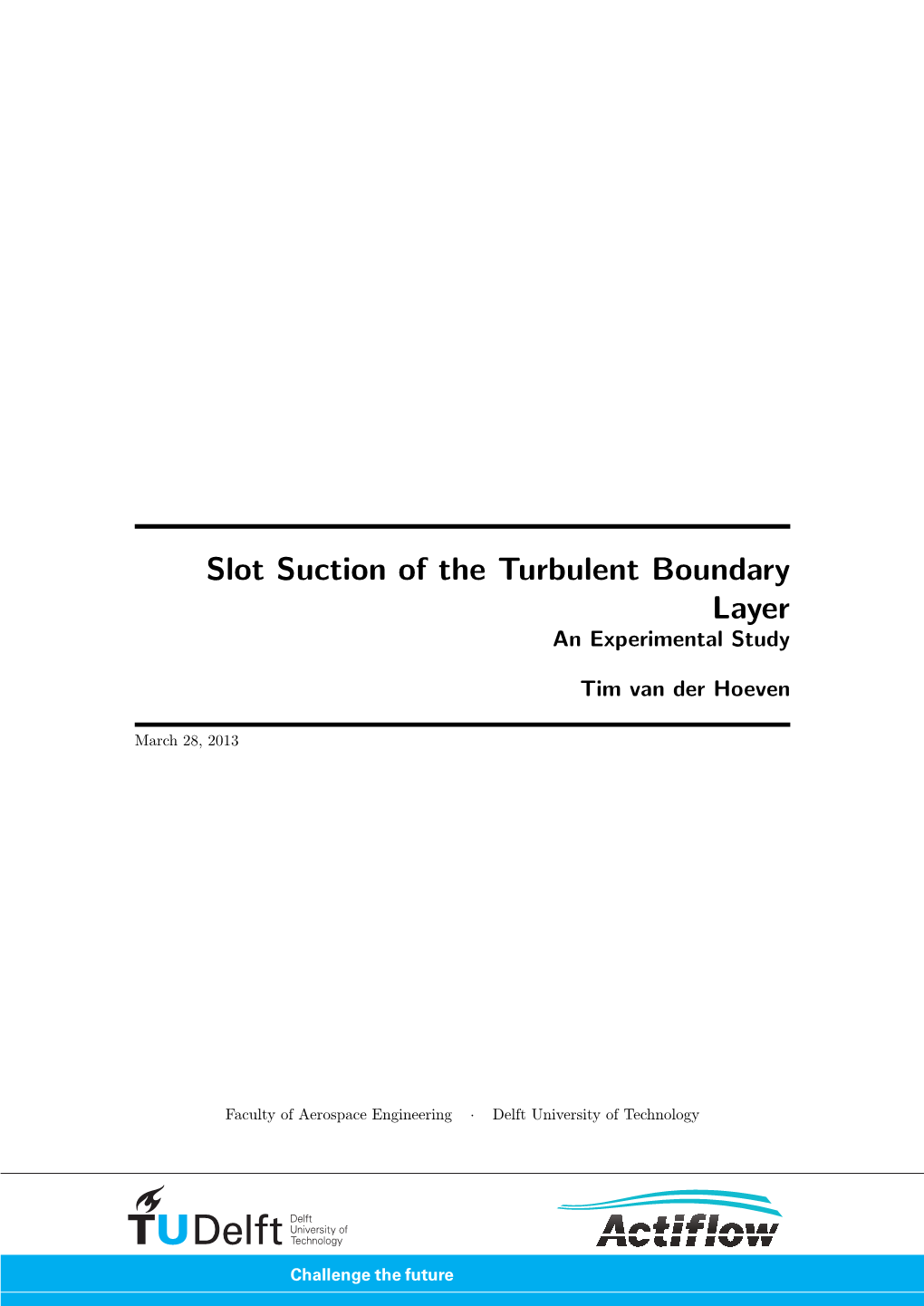 Slot Suction of the Turbulent Boundary Layer an Experimental Study