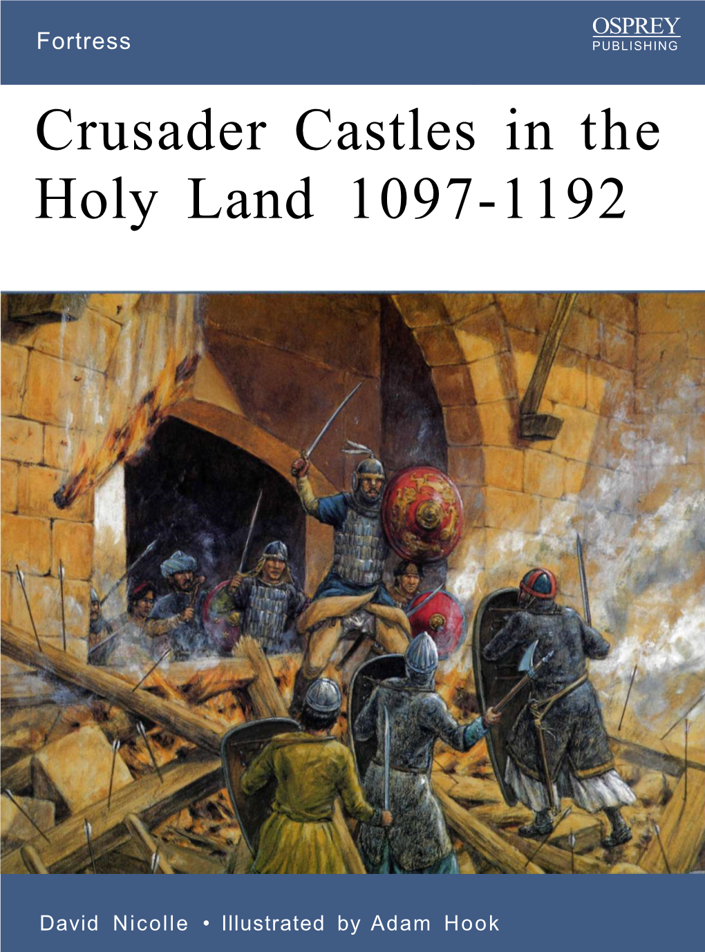 Crusader Castles in the Holy Land 1097-1192