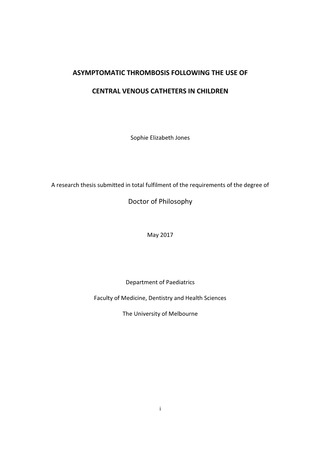 ASYMPTOMATIC THROMBOSIS FOLLOWING the USE of CENTRAL VENOUS CATHETERS in CHILDREN Doctor of Philosophy