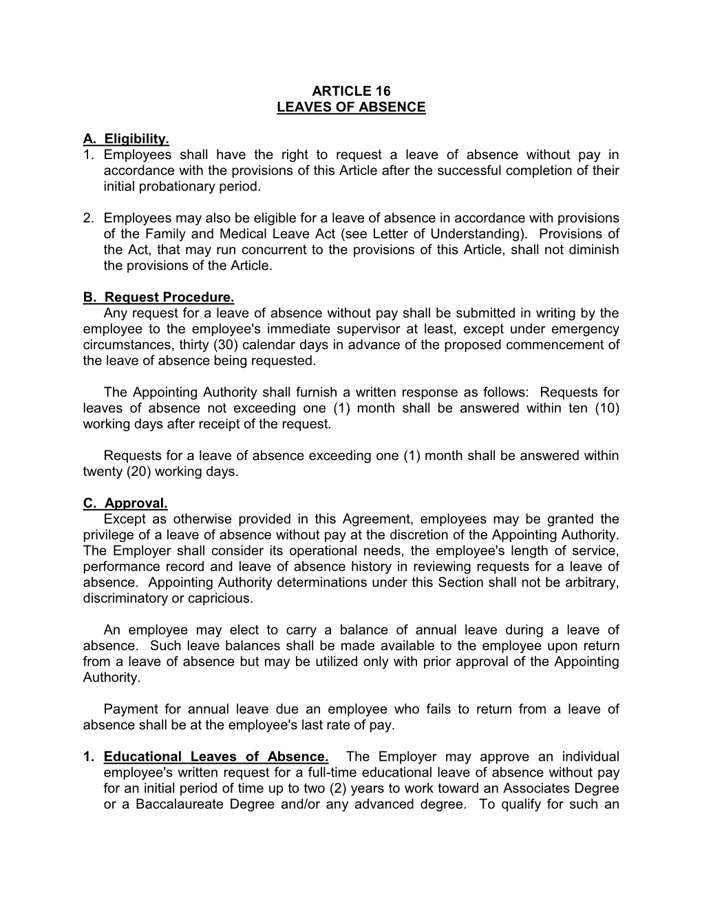 ARTICLE 16 LEAVES of ABSENCE A. Eligibility. 1. Employees Shall Have the Right to Request a Leave of Absence Without Pay In