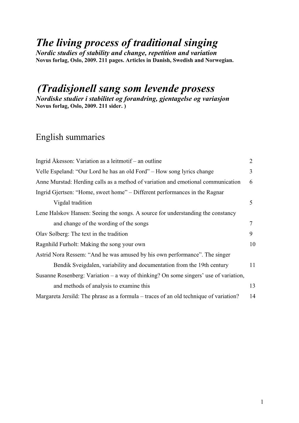 Tradisjonell Sang Som Levende Prosess Nordiske Studier I Stabilitet Og Forandring, Gjentagelse Og Variasjon Novus Forlag, Oslo, 2009