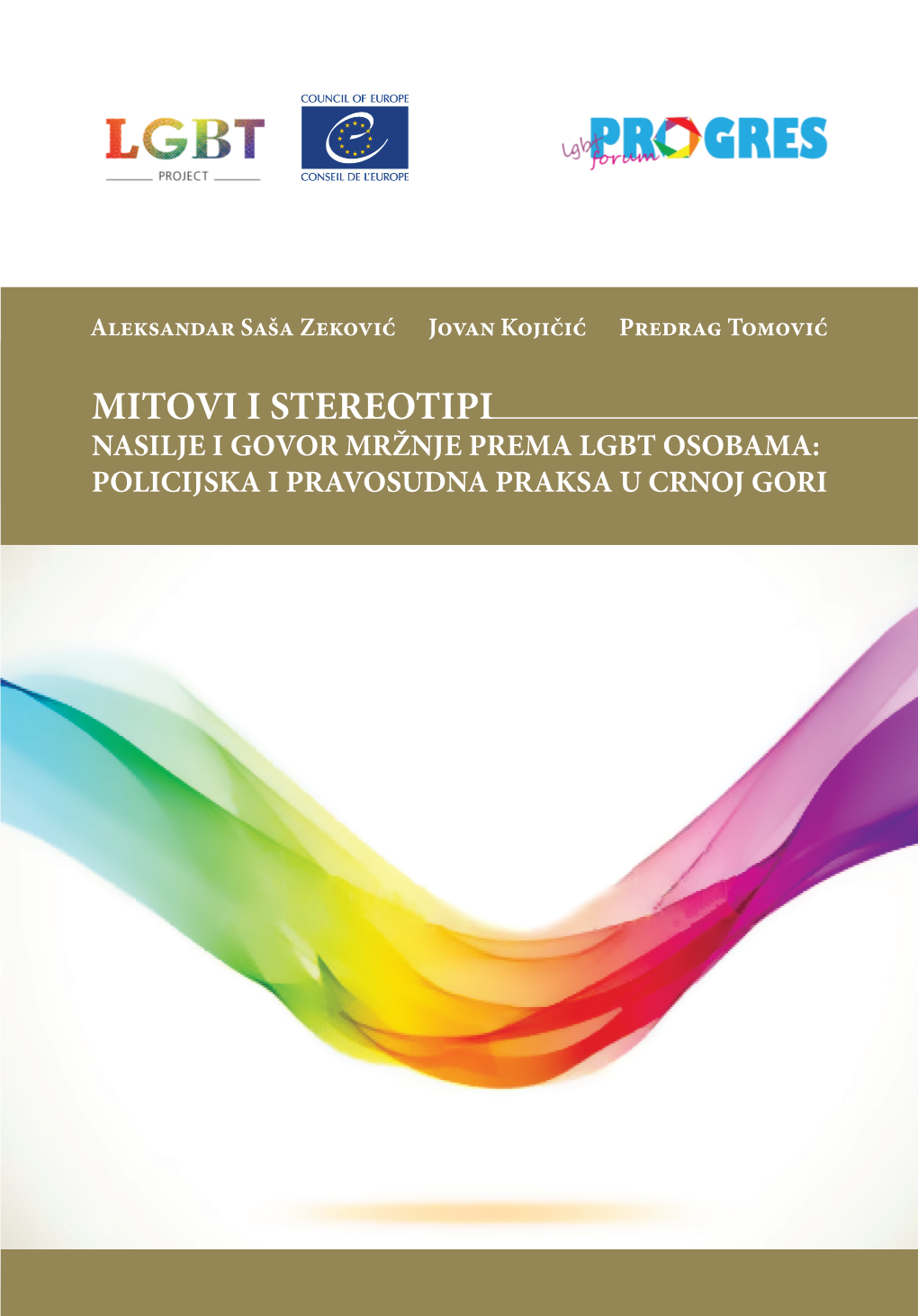 Mitovi I Stereotipi Nasilje I Govor Mržnje Prema Lgbt Osobama: Policijska I Pravosudna Praksa U Crnoj Gori