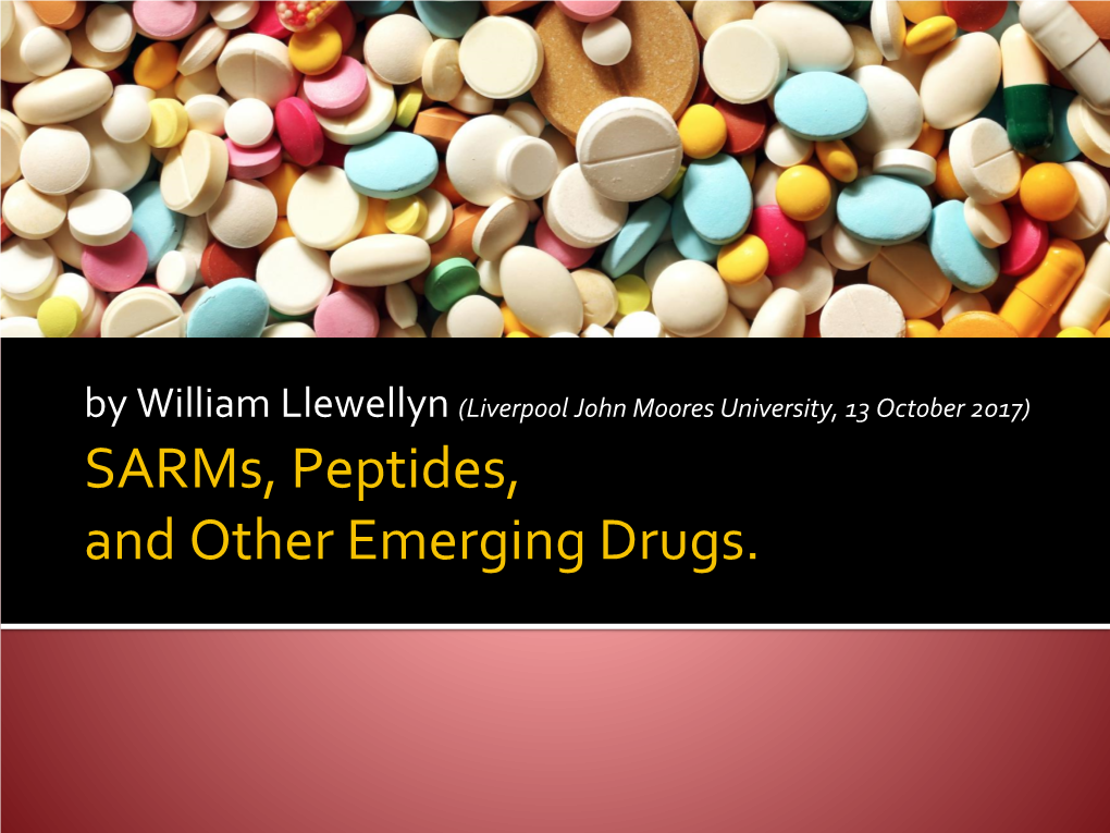Sarms, Peptides, and Other Emerging Drugs. “The Only Thing That Is Constant Is Change.”