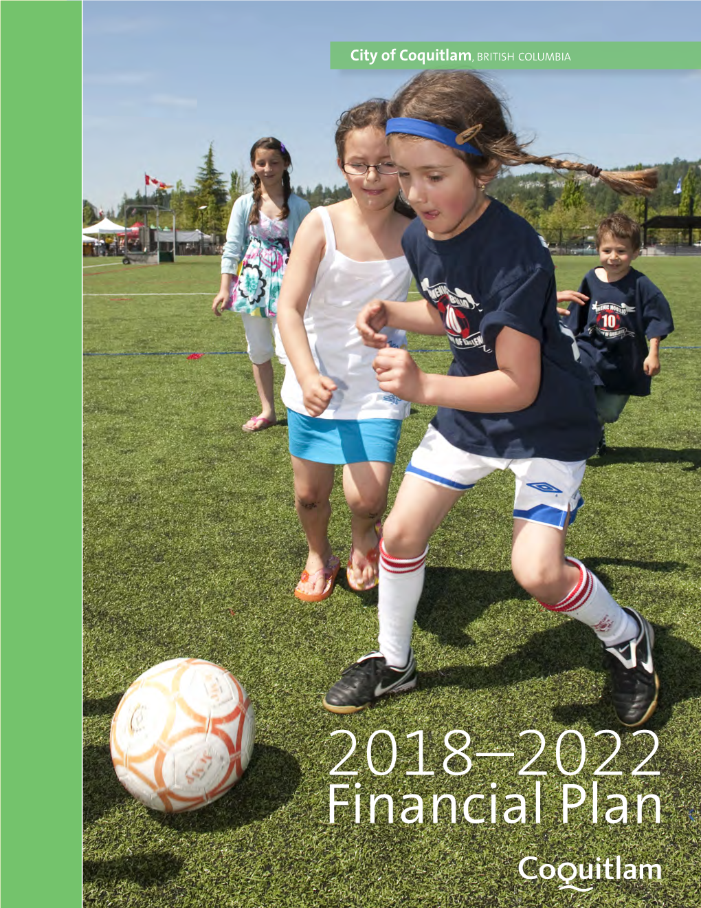 2018-2022 Financial Plan Process, Resulting Five-Year Financial Plan Bylaw, Impacts to Residents and a Look Forward to the Future of Coquitlam