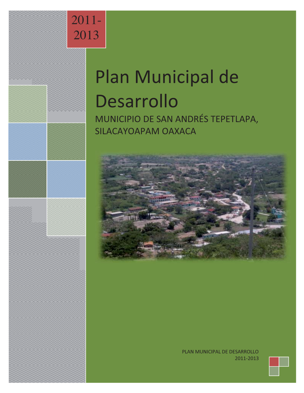 Plan Municipal De Desarrollo MUNICIPIO DE SAN ANDRÉS TEPETLAPA, SILACAYOAPAM OAXACA
