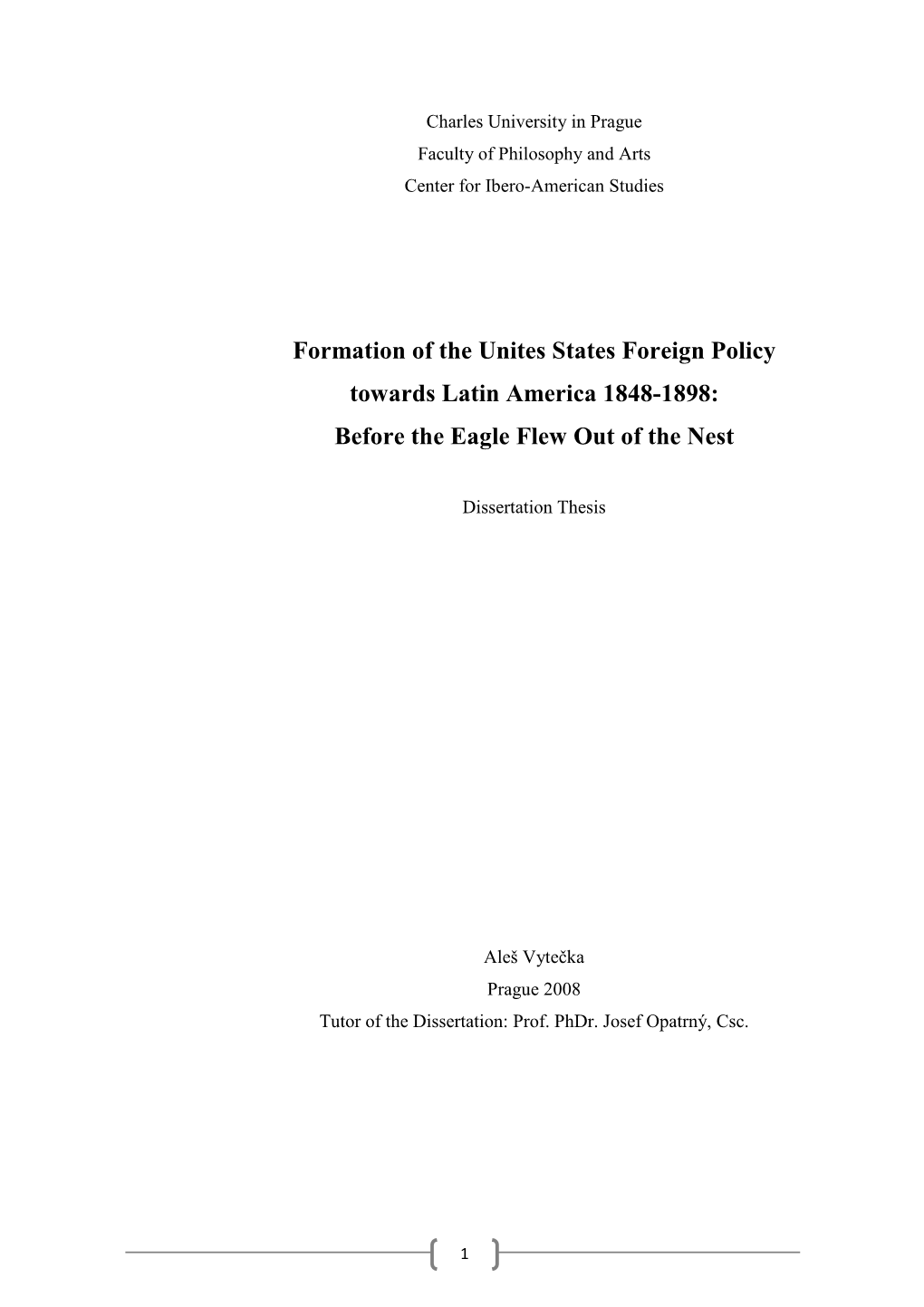 Formation of the Unites States Foreign Policy Towards Latin America 1848-1898: Before the Eagle Flew out of the Nest