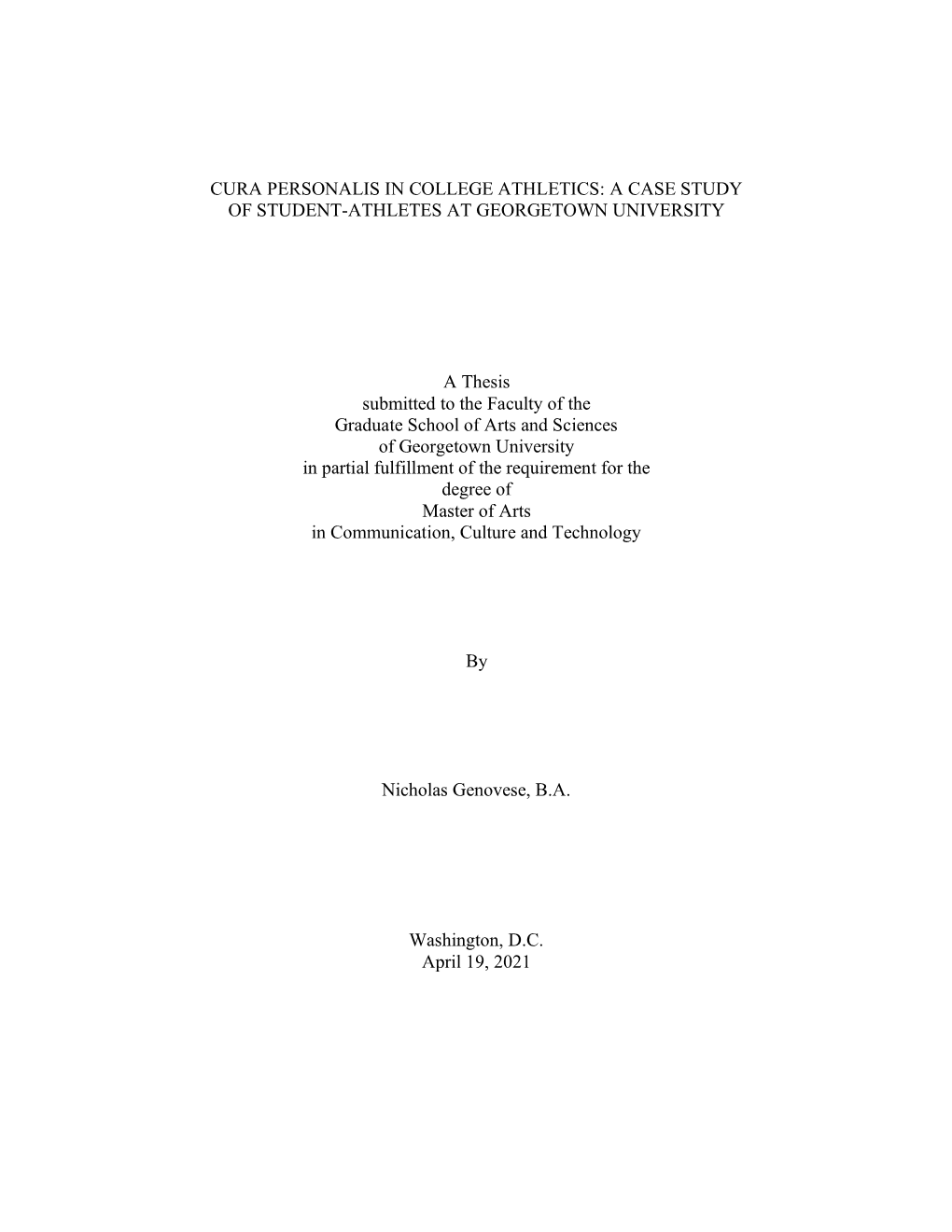 CURA PERSONALIS in COLLEGE ATHLETICS: a CASE STUDY of STUDENT-ATHLETES at GEORGETOWN UNIVERSITY a Thesis Submitted to the Facul