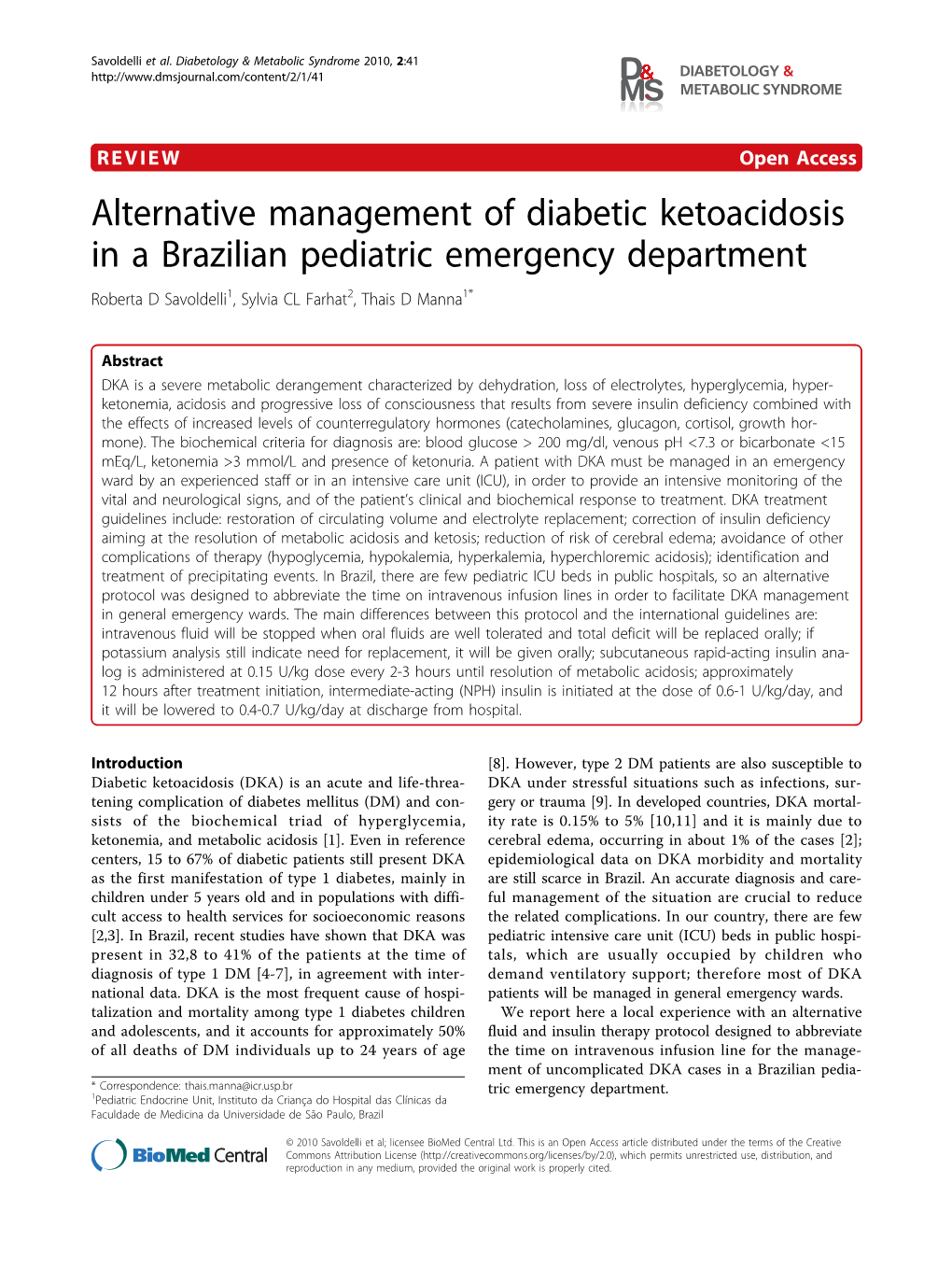 Alternative Management of Diabetic Ketoacidosis in a Brazilian Pediatric Emergency Department Roberta D Savoldelli1, Sylvia CL Farhat2, Thais D Manna1*