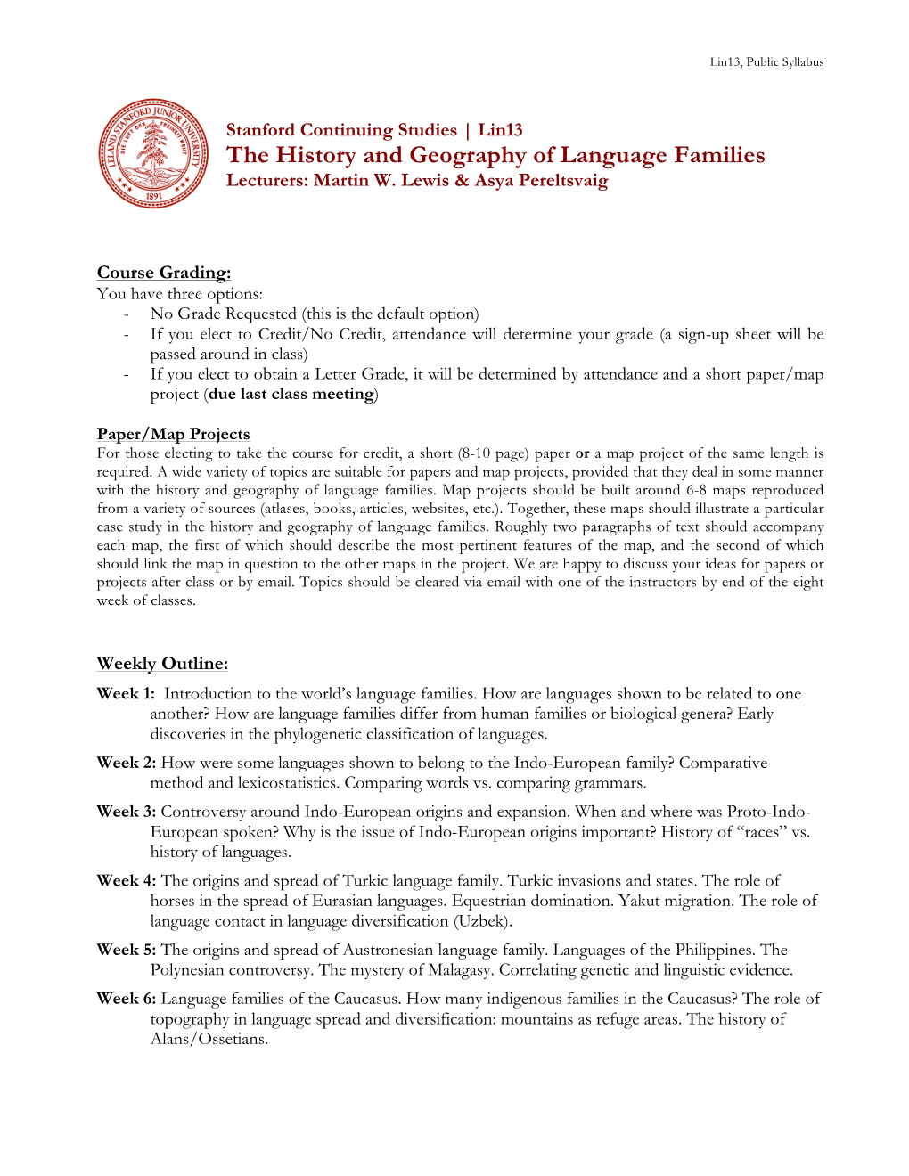 The History and Geography of Language Families Lecturers: Martin W