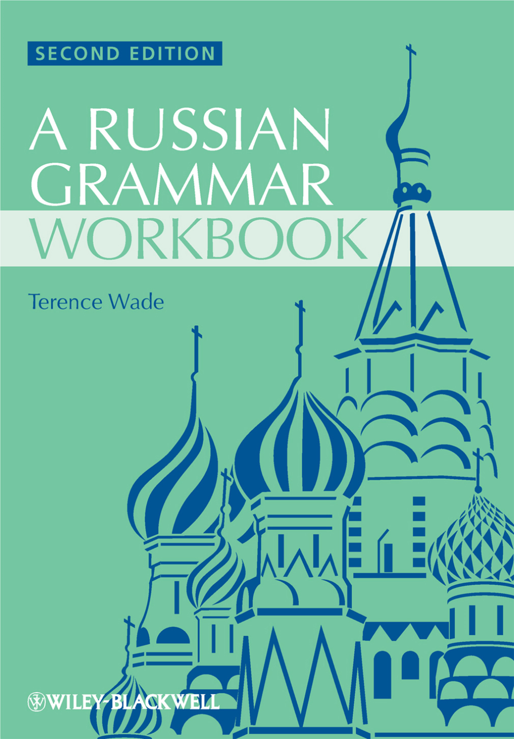 A Russian Grammar Workbook Second Edition Terence Wade