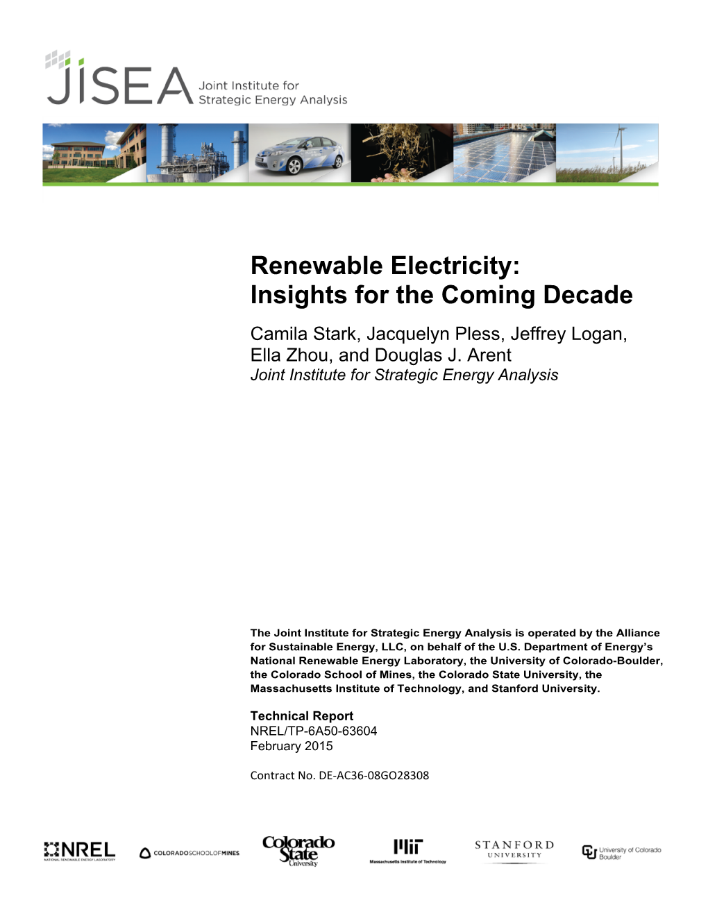 Renewable Electricity: Insights for the Coming Decade Camila Stark, Jacquelyn Pless, Jeffrey Logan, Ella Zhou, and Douglas J