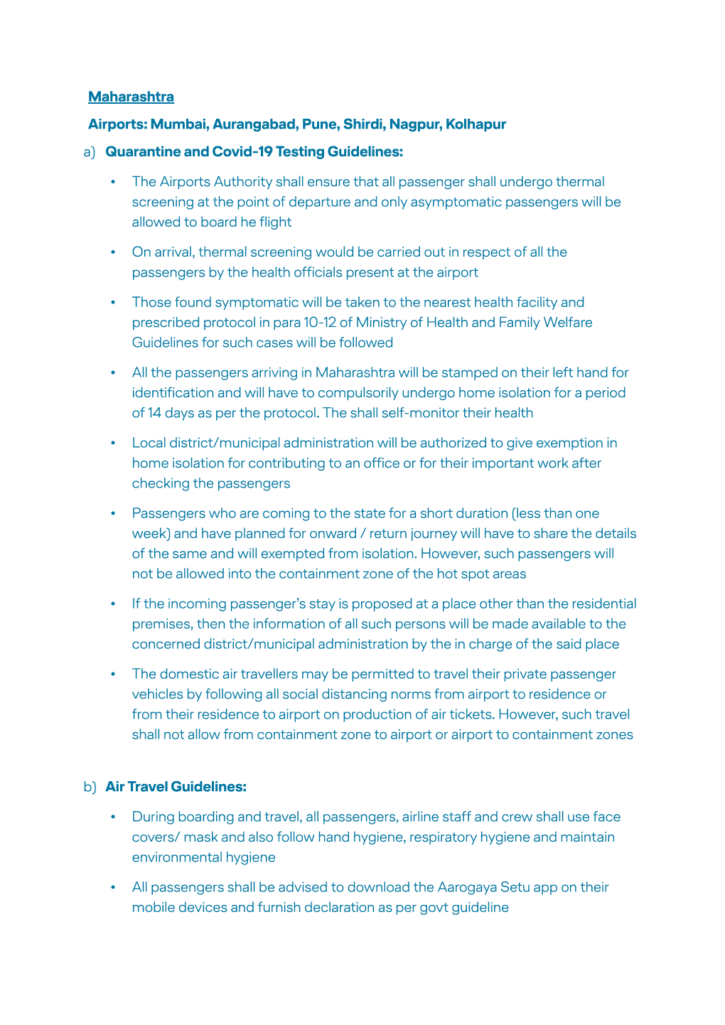 Maharashtra Airports: Mumbai, Aurangabad, Pune, Shirdi, Nagpur, Kolhapur A) Quarantine and Covid-19 Testing Guidelines: •