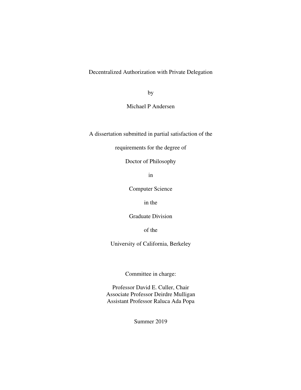 Decentralized Authorization with Private Delegation by Michael P Andersen a Dissertation Submitted in Partial Satisfaction of Th