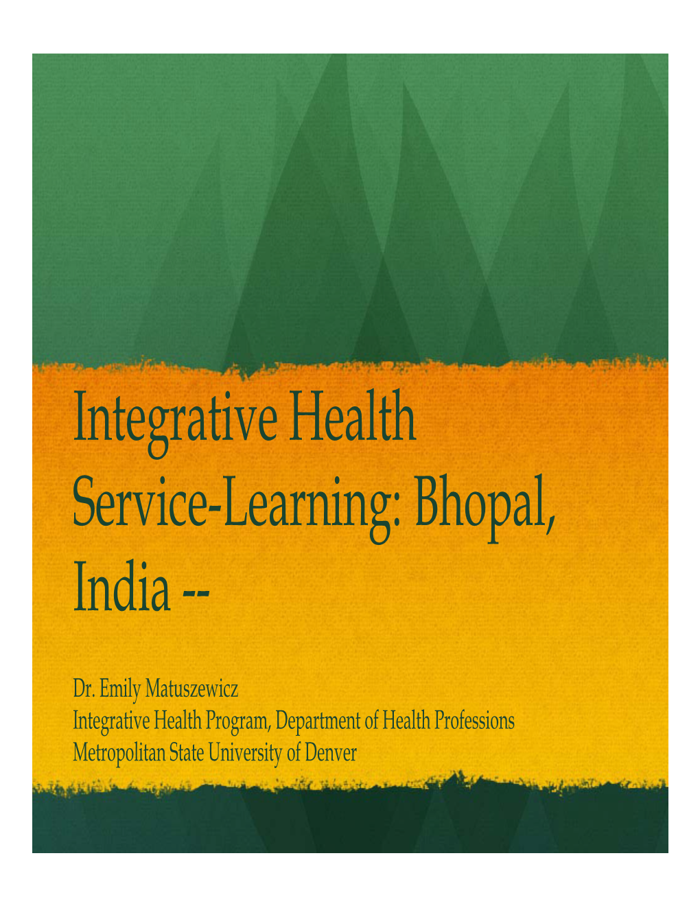 Integrative Health Service-Learning: Bhopal, India