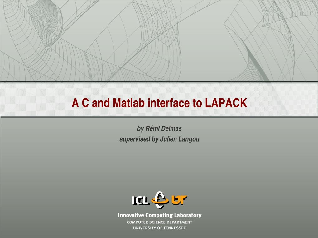 A C and Matlab Interface to LAPACK