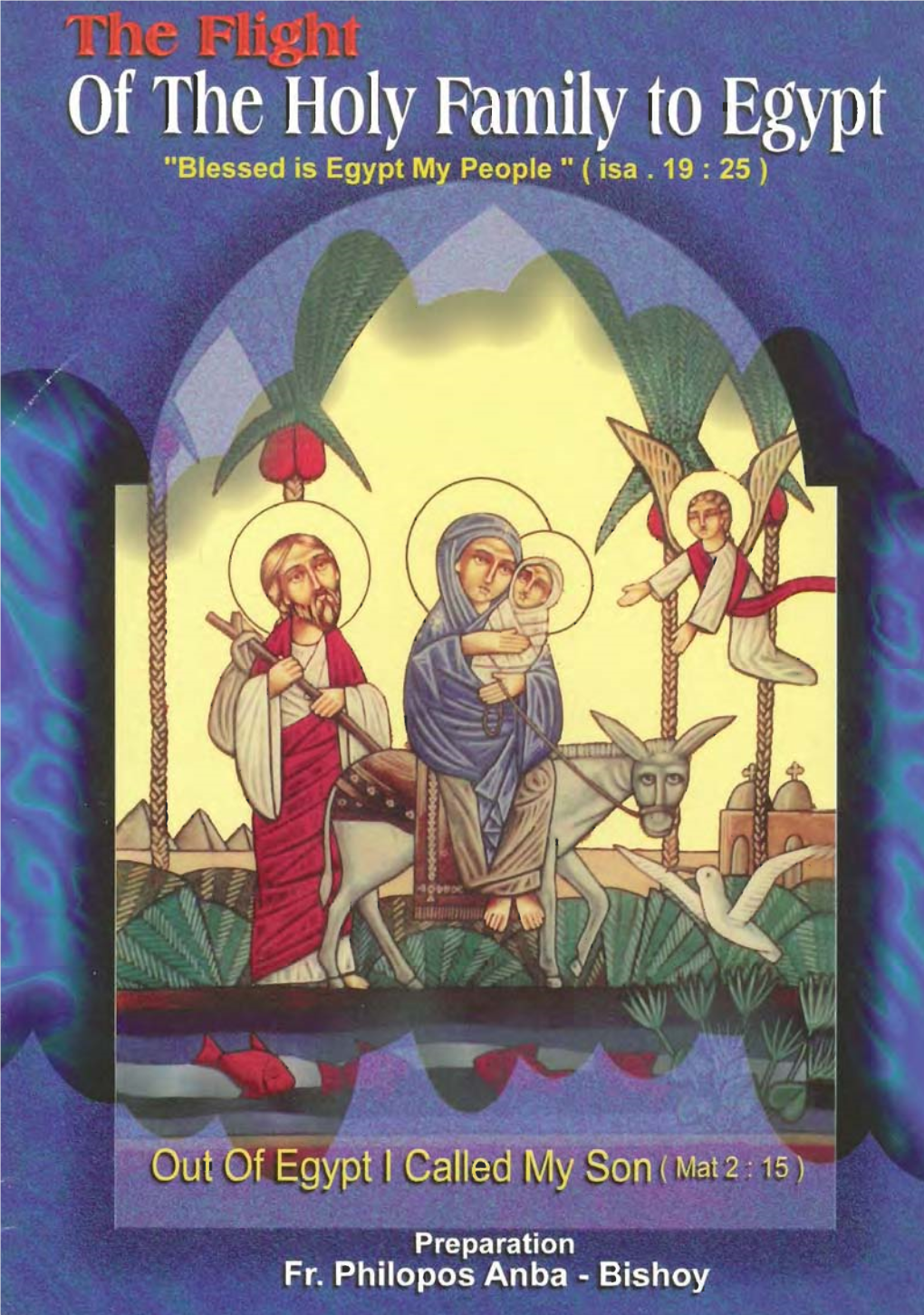 The Flight of the Holy Family to Egypt by Fr Philopos Anba Bishoy