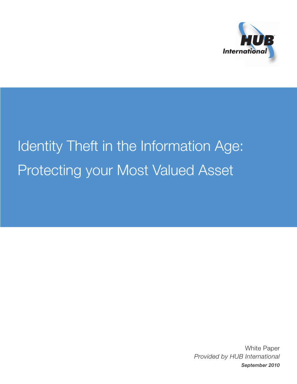 Identity Theft in the Information Age: Protecting Your Most Valued Asset