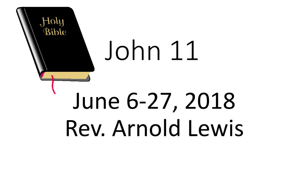 John 11 June 6-27, 2018 Rev