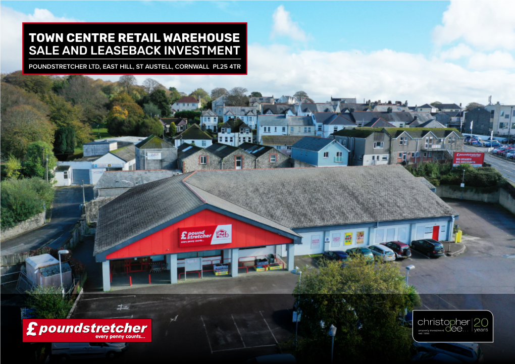 St Austell, Cornwall Pl25 4Tr Town Centre Retail Warehouse Poundstretcher Ltd Sale and Leaseback Investment East Hill, St Austell, Cornwall Pl25 4Tr
