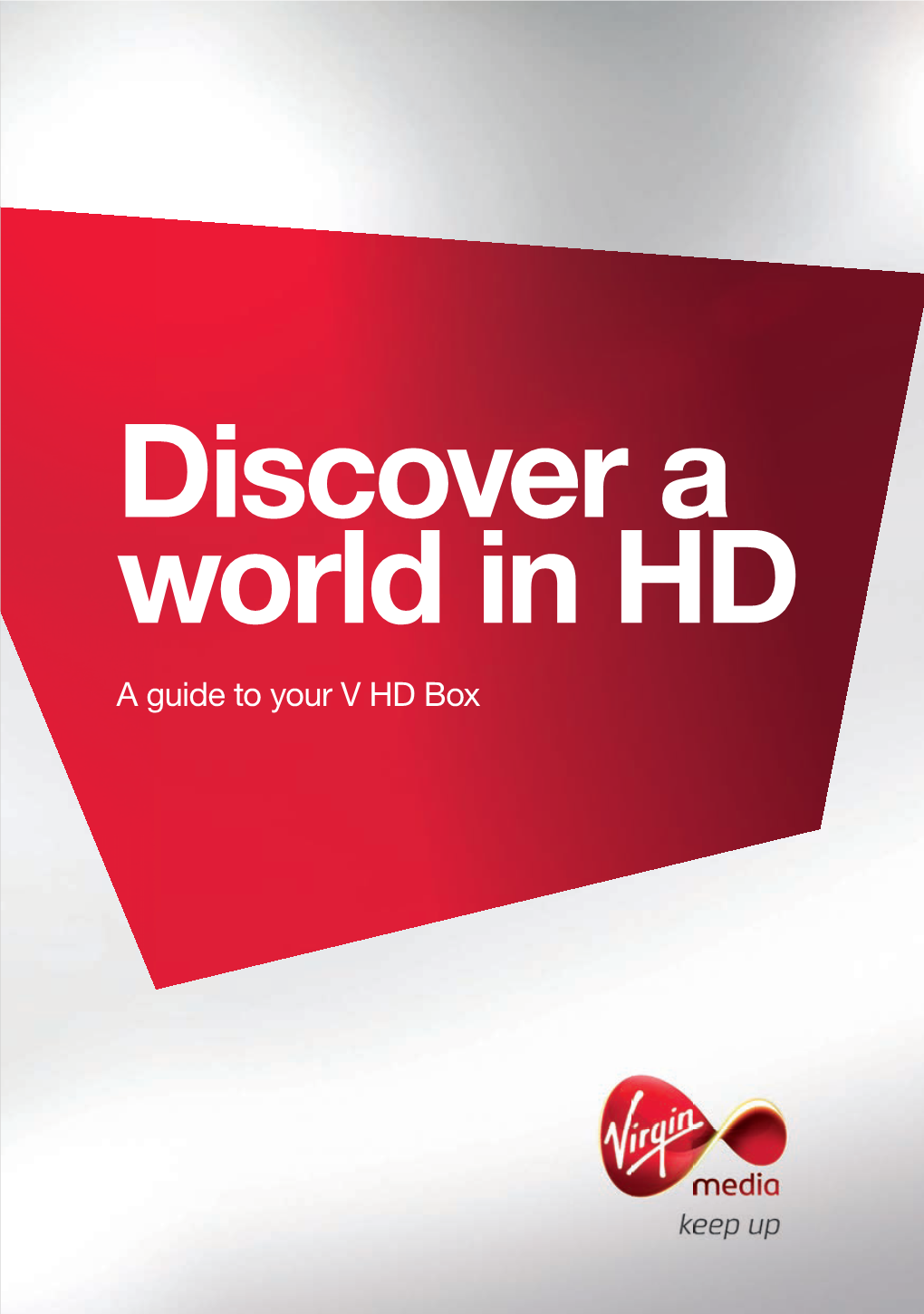Discover a World in HD a Guide to Your V HD Box