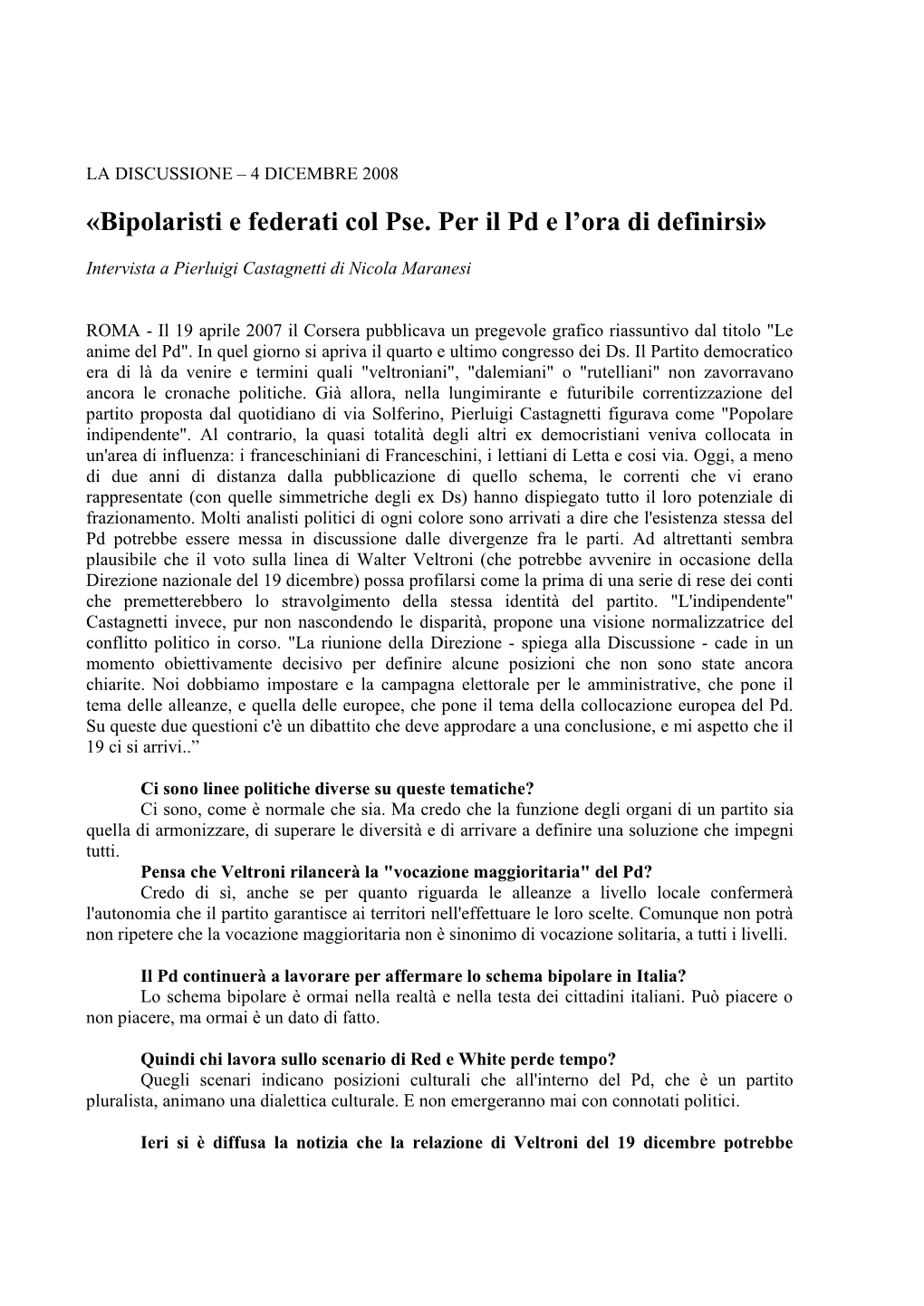 «Bipolaristi E Federati Col Pse. Per Il Pd E L'ora Di Definirsi»