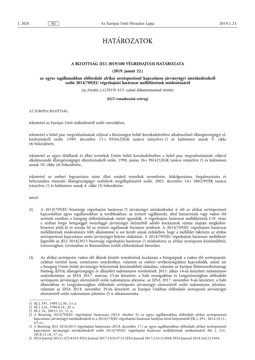 A Bizottság (Eu) 2019/ 100 Végrehajtási Határozata