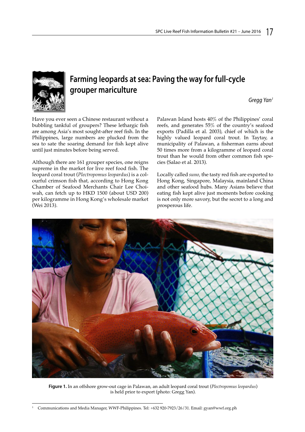 Farming Leopards at Sea: Paving the Way for Full-Cycle Grouper Mariculture Gregg Yan1