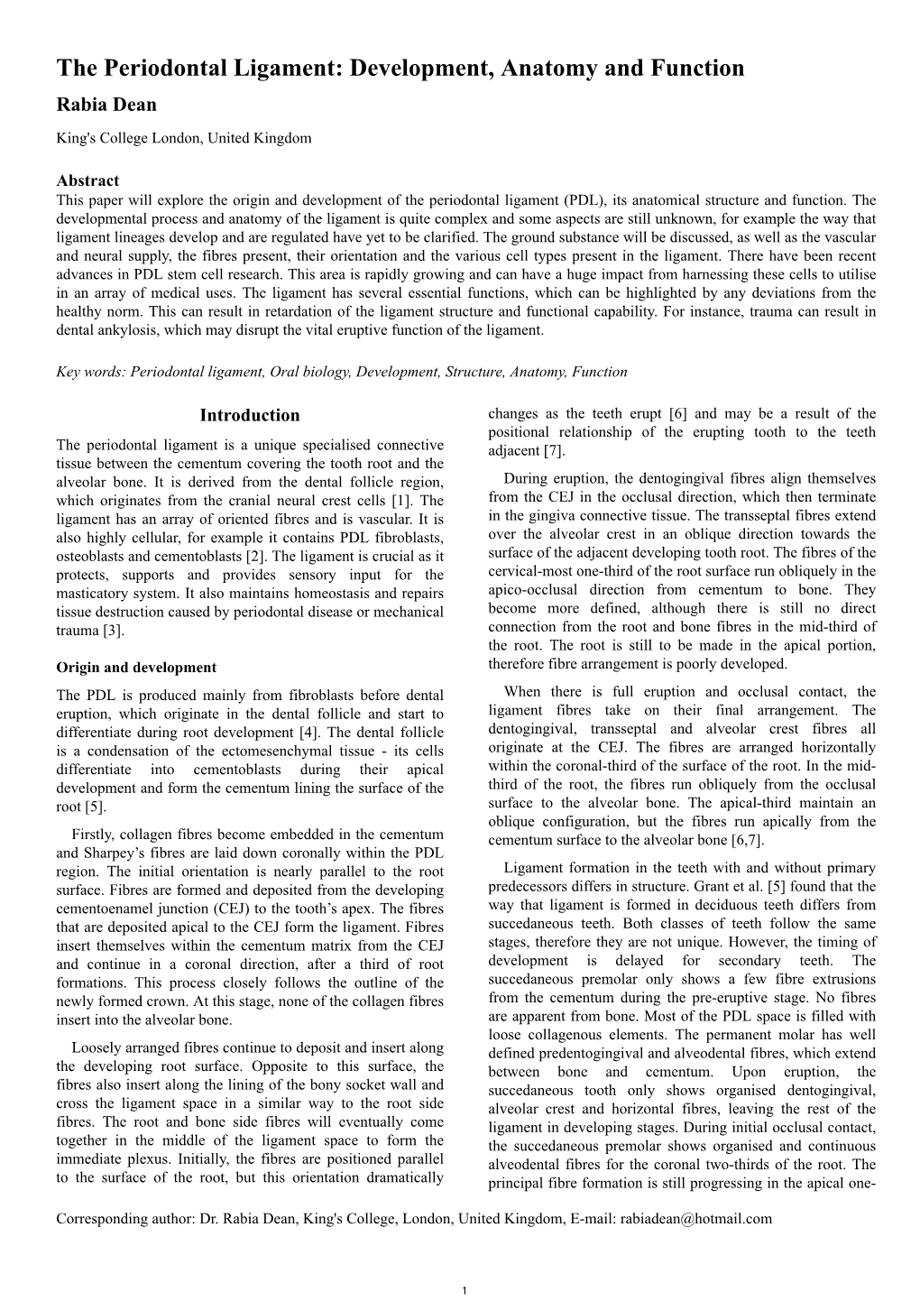 The Periodontal Ligament: Development, Anatomy and Function Rabia Dean