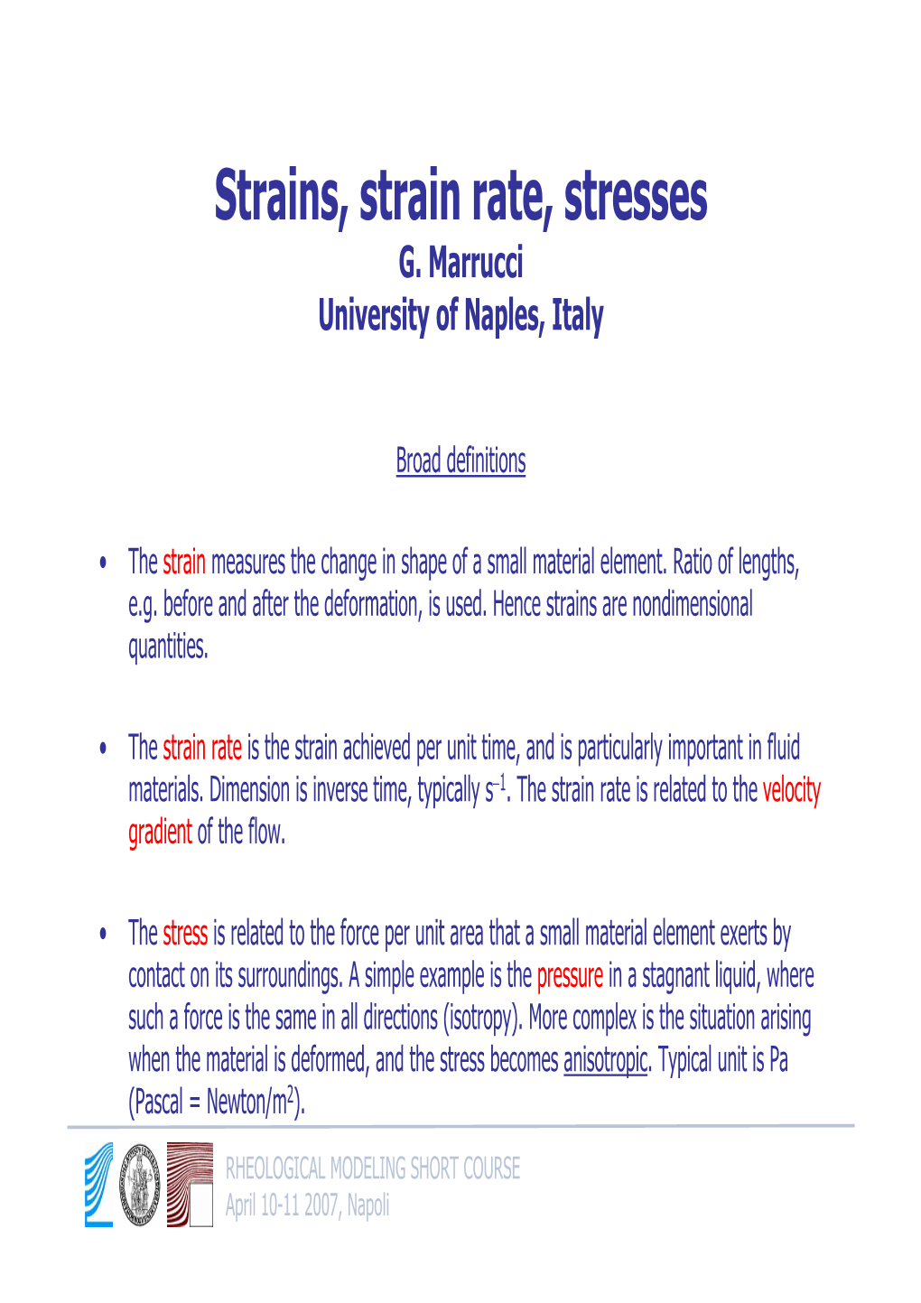 Strains, Strain Rate, Stresses G