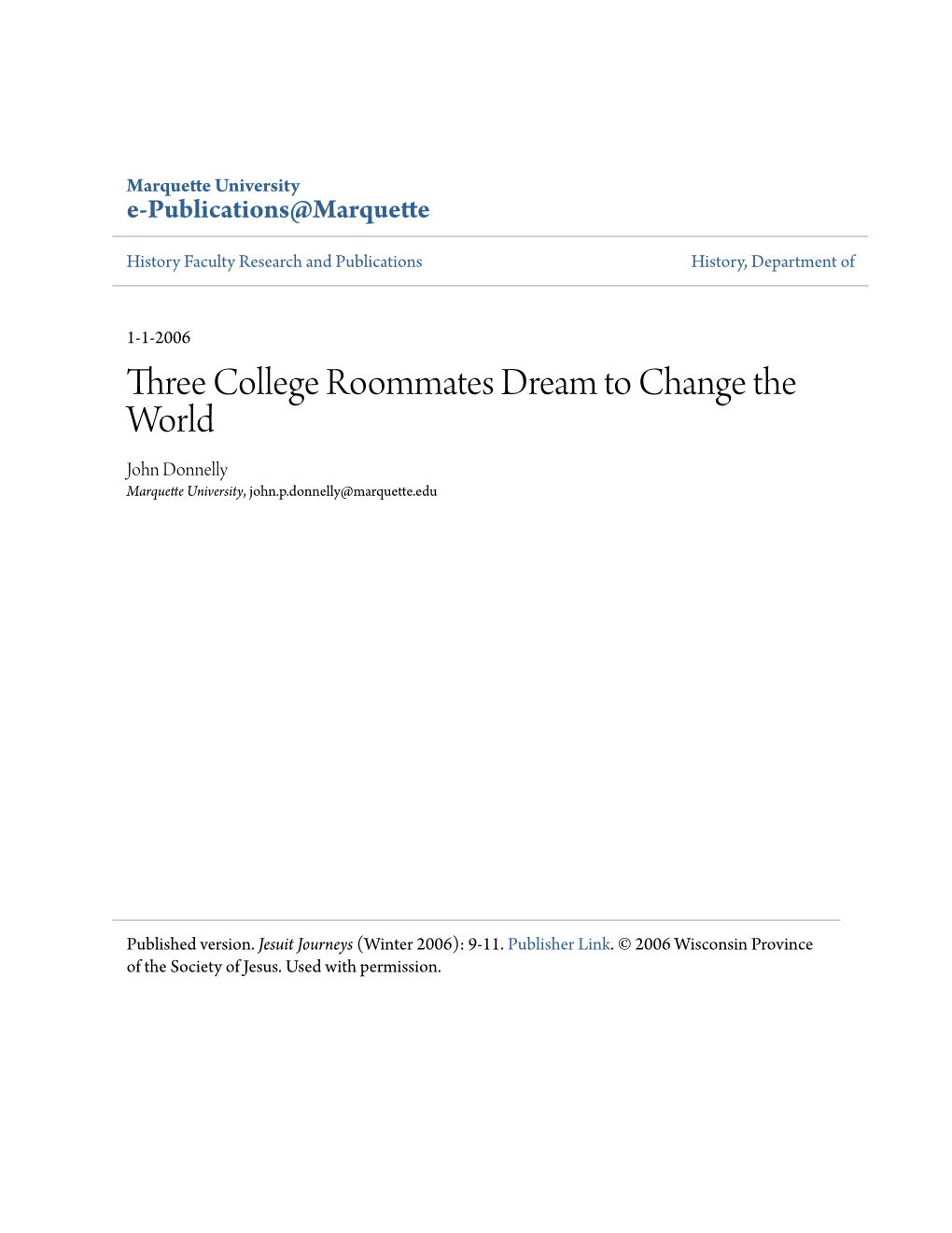 Three College Roommates Dream to Change the World John Donnelly Marquette University, John.P.Donnelly@Marquette.Edu