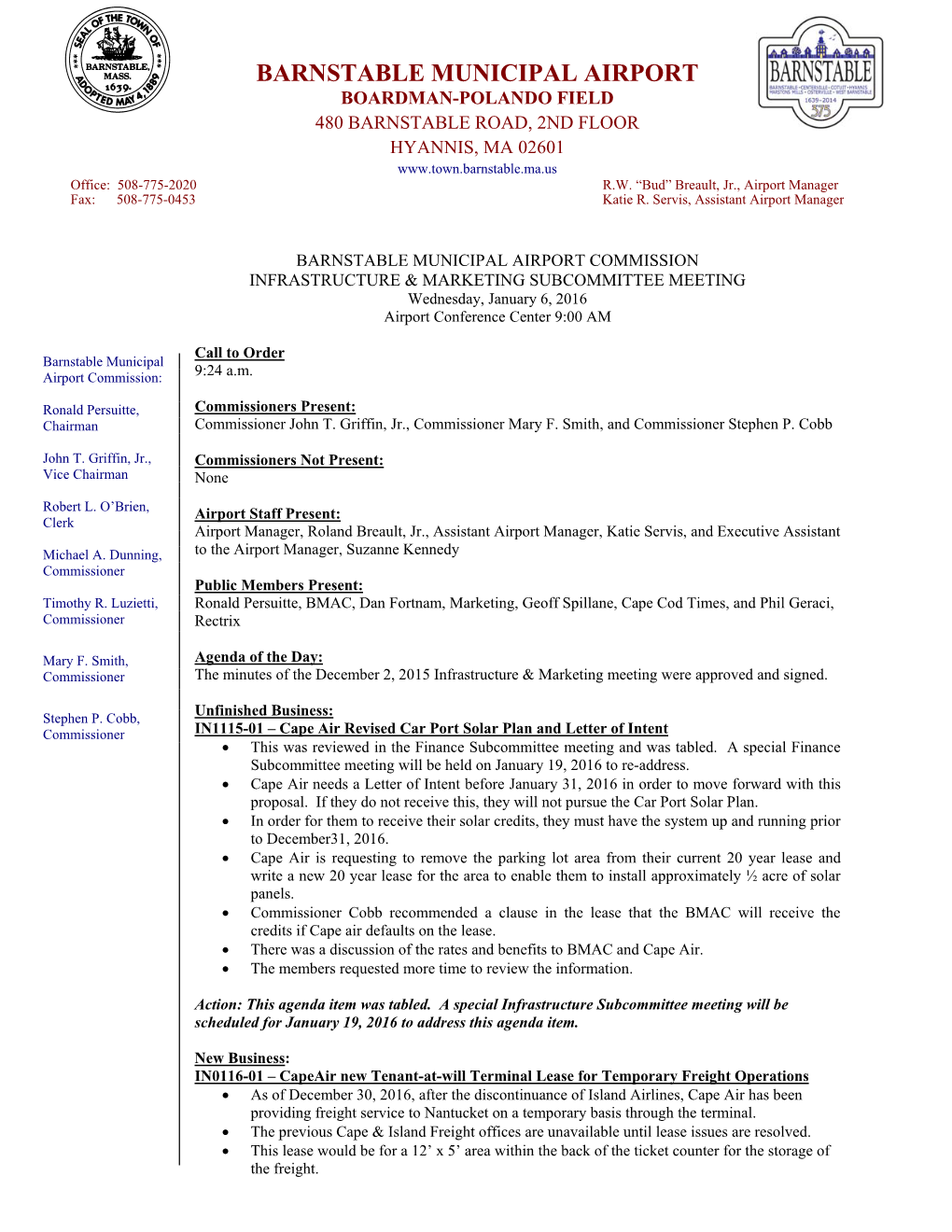 BARNSTABLE MUNICIPAL AIRPORT BOARDMAN-POLANDO FIELD 480 BARNSTABLE ROAD, 2ND FLOOR HYANNIS, MA 02601 Office: 508-775-2020 R.W