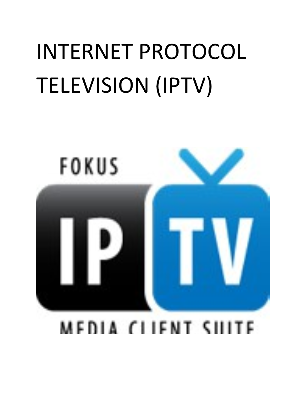 Internet Protocol Television (Iptv)