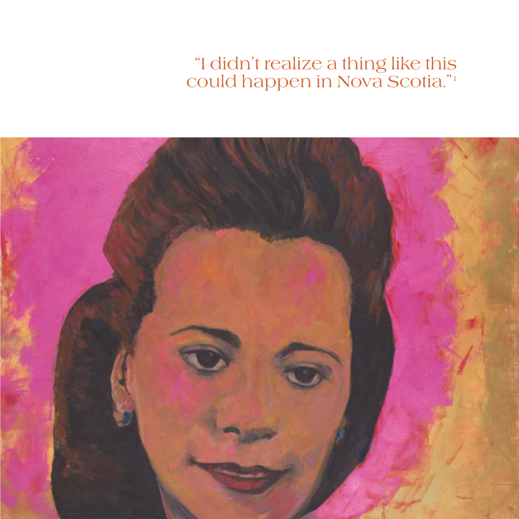 Viola Desmond 53 “I Didn’T Realize a Thing Like This Could Happen in Nova Scotia.”1 1914-1965