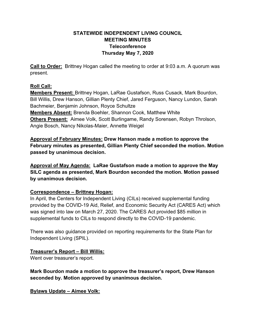 STATEWIDE INDEPENDENT LIVING COUNCIL MEETING MINUTES Teleconference Thursday May 7, 2020 Call to Order
