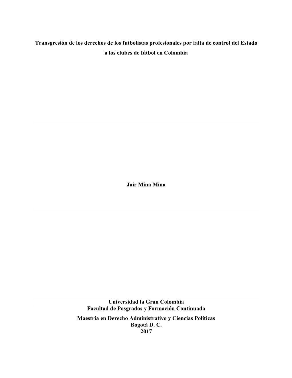 Transgresión De Los Derechos De Los Futbolistas Profesionales Por Falta De Control Del Estado a Los Clubes De Fútbol En Colombia