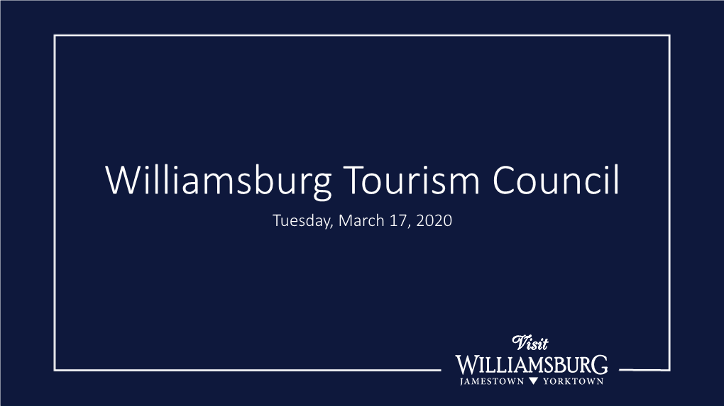 Williamsburg Tourism Council Tuesday, March 17, 2020 Roll Call