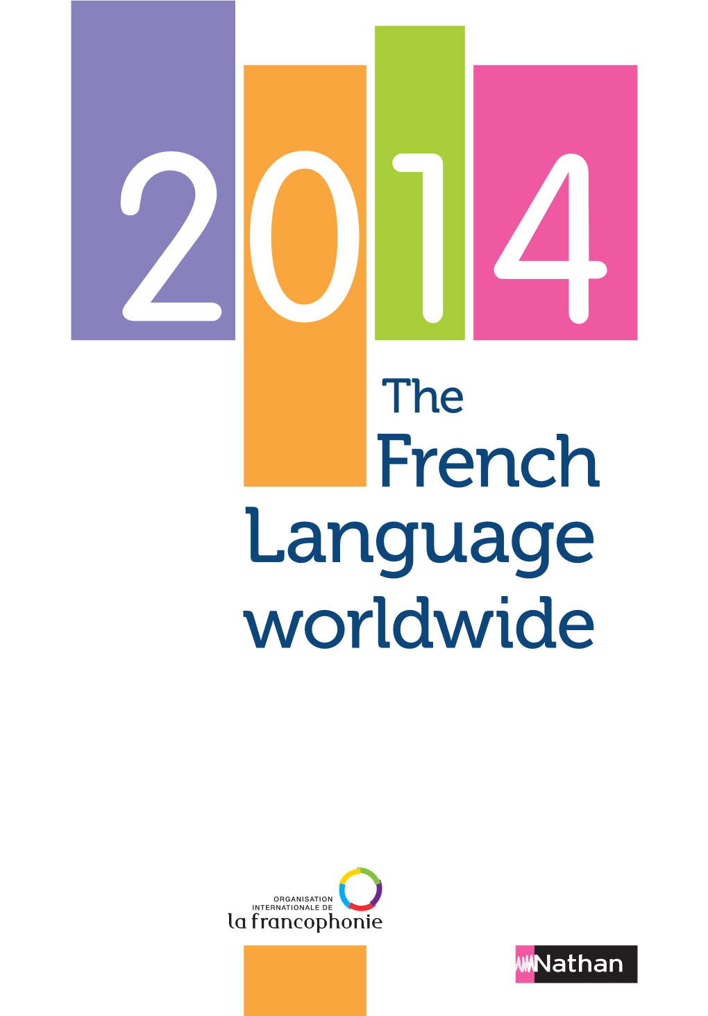 Language Worldwide 576 Pages, Editions Nathan Paris the French Language ISBN: 978-2-09-882654-0 Worldwide 2014