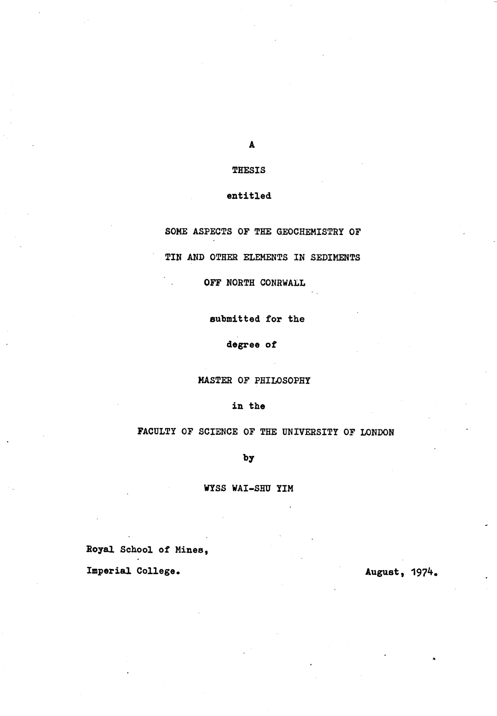 A THESIS Entitled SOME ASPECTS of the GEOCHEMISTRY of TIN