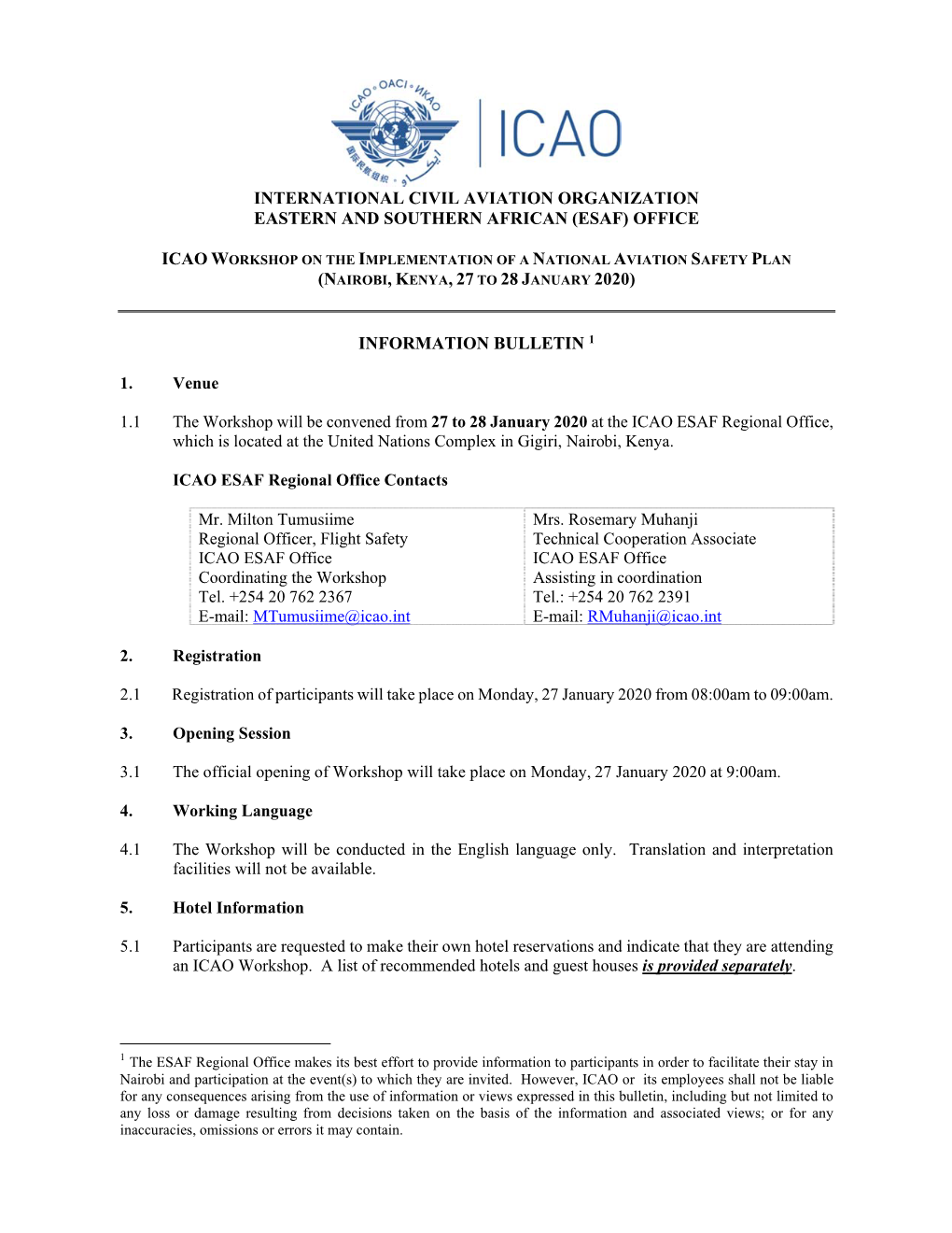 INTERNATIONAL CIVIL AVIATION ORGANIZATION EASTERN and SOUTHERN AFRICAN (ESAF) OFFICE INFORMATION BULLETIN 1 1. Venue 1.1 the Wo