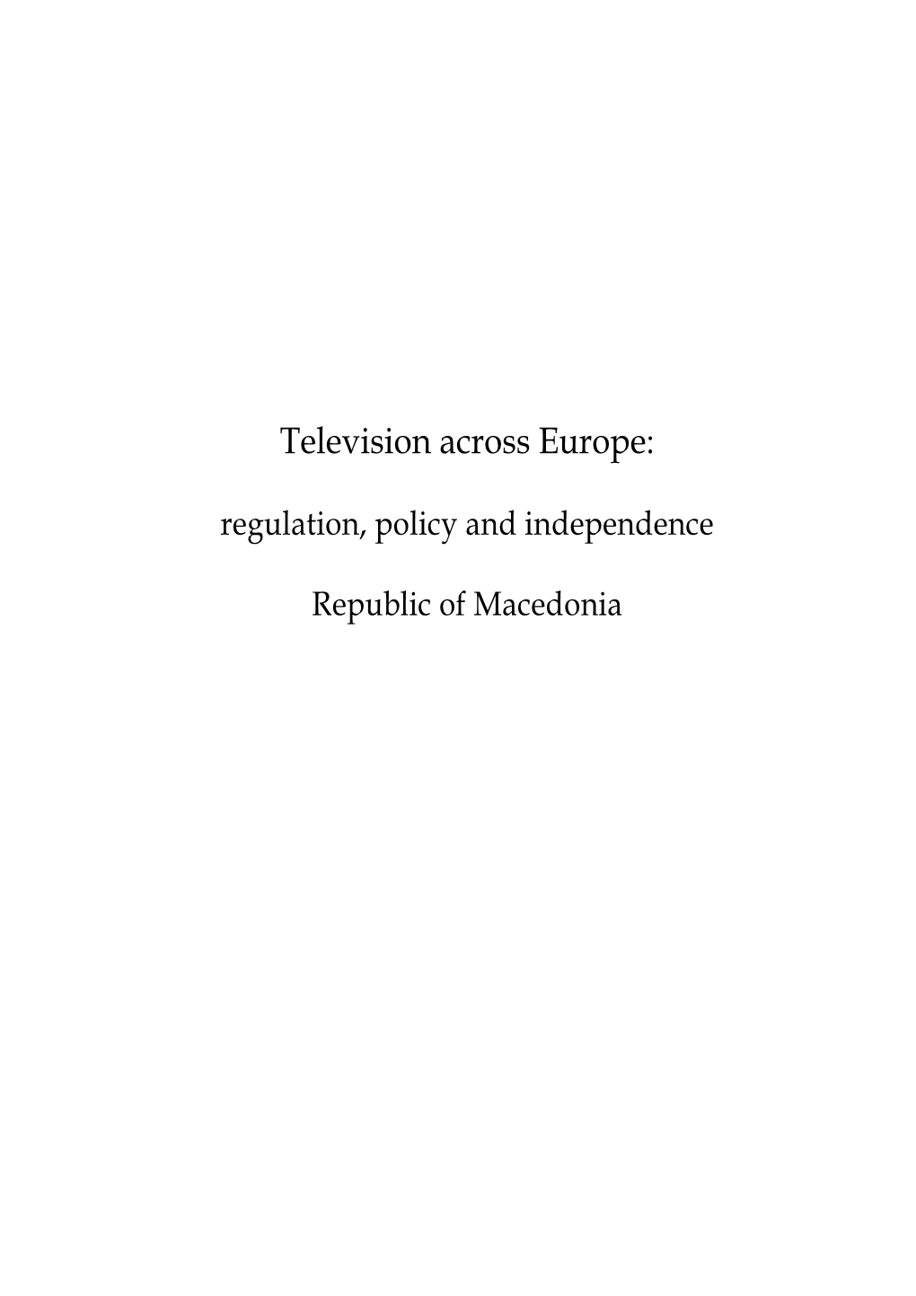 Republic of Macedonia MONITORING TELEVISION ACROSS EUROPE