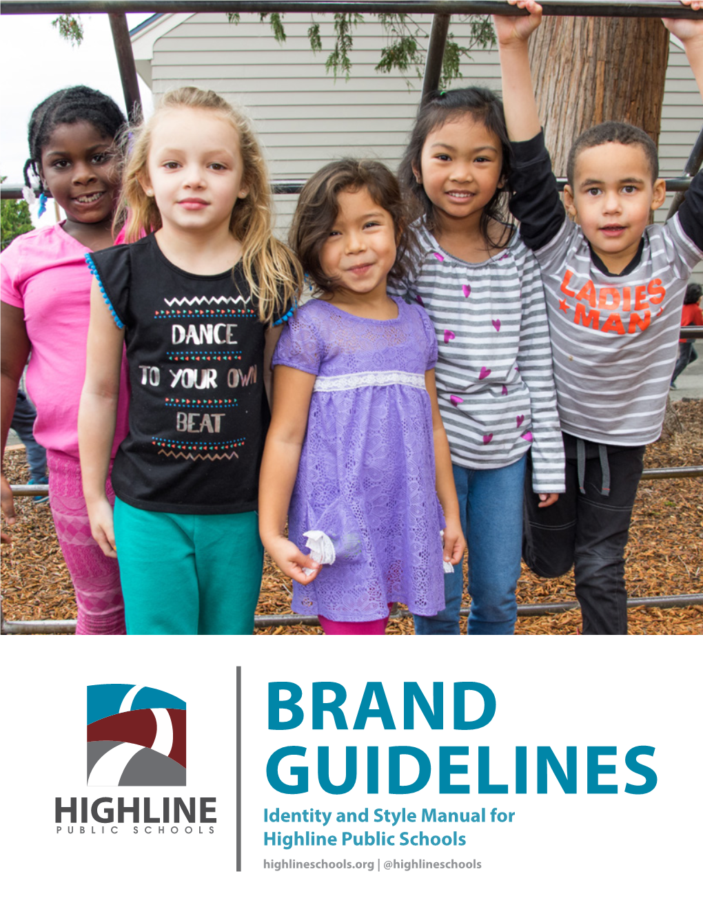 BRAND GUIDELINES Identity and Style Manual for Highline Public Schools Highlineschools.Org | @Highlineschools Contents