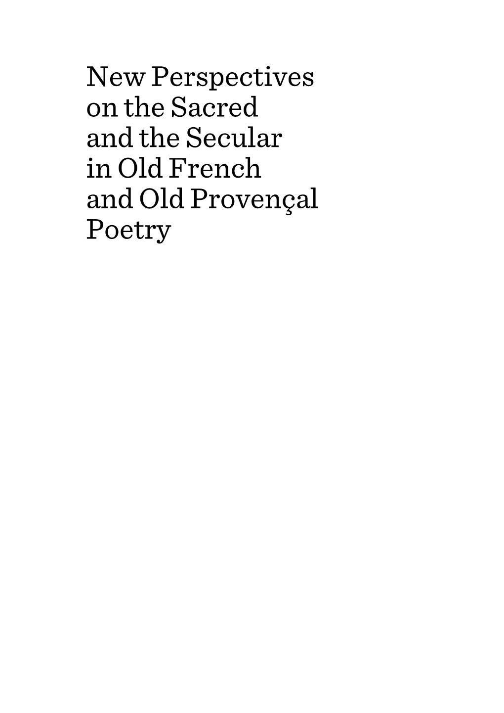 New Perspectives on the Sacred and the Secular in Old French and Old Provençal Poetry