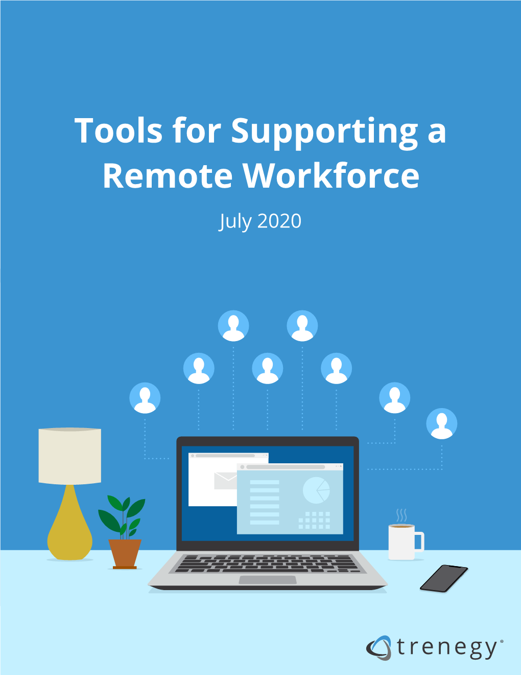 Tools for Supporting a Remote Workforce July 2020