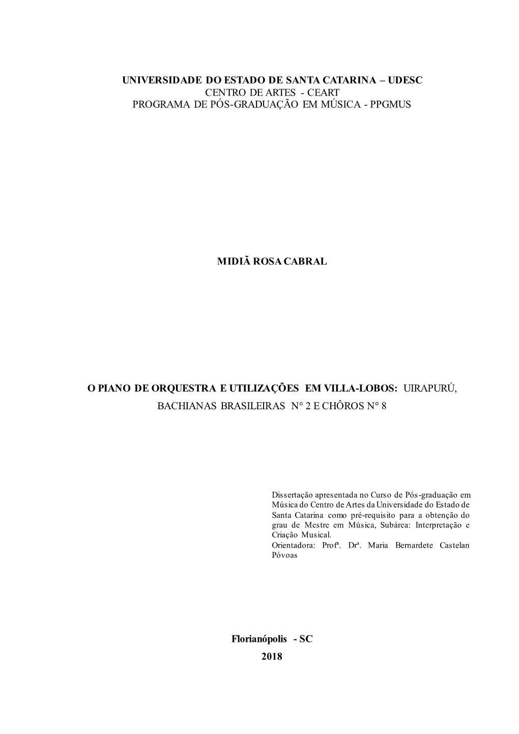 O Piano De Orquestra E Utilizações Em Villa-Lobos: Uirapurú, Bachianas Brasileiras N° 2 E Chôros N° 8