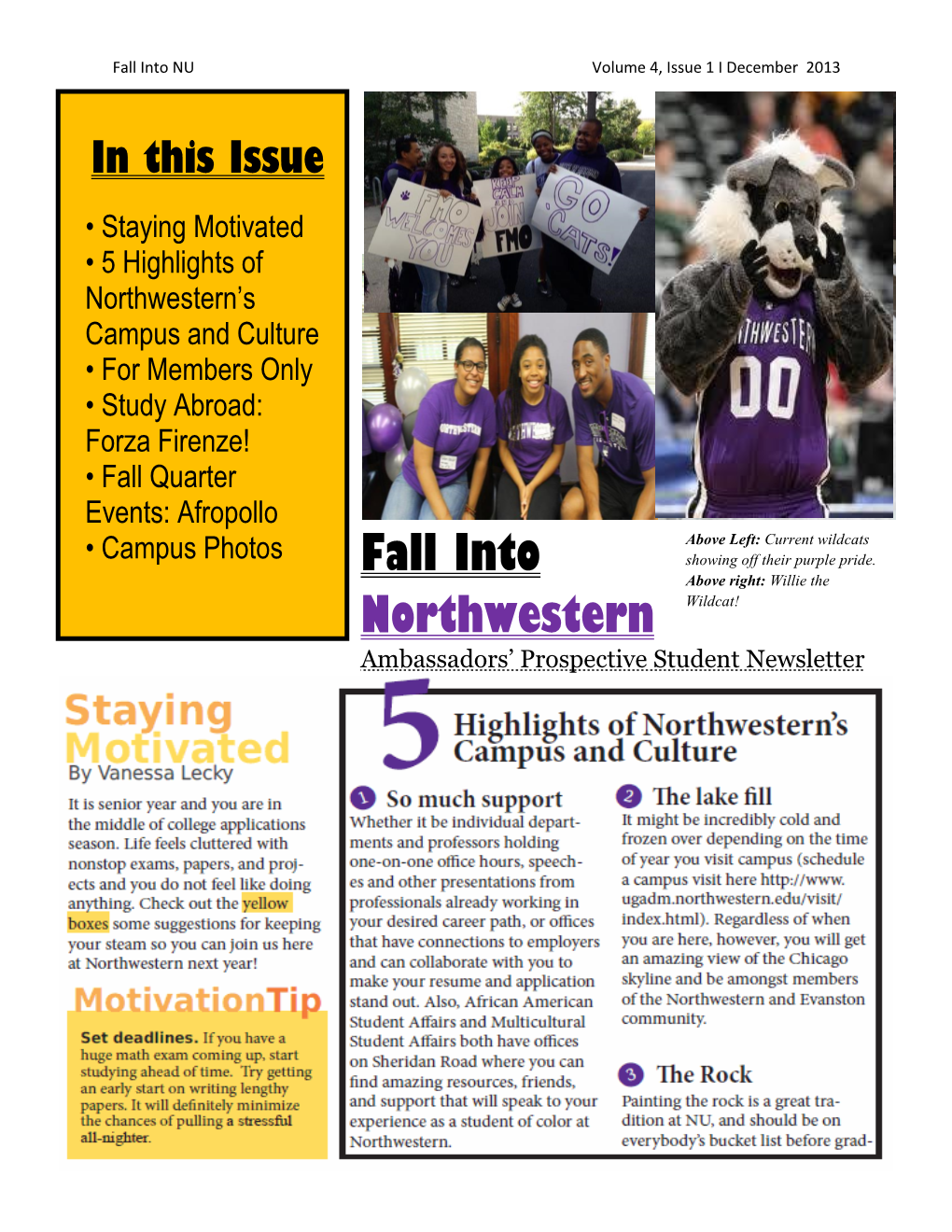 Fall Into Northwestern,” Is Dedicated to Introducing a Few of the Things NU Has to Offer