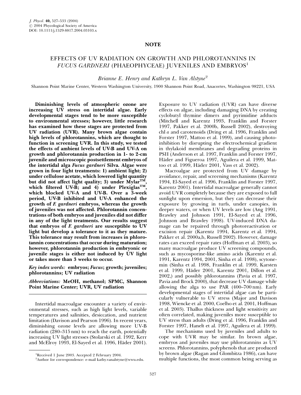 Effects of Uv Radiation on Growth and Phlorotannins in Fucus Gardneri (Phaeophyceae) Juveniles and Embryos1