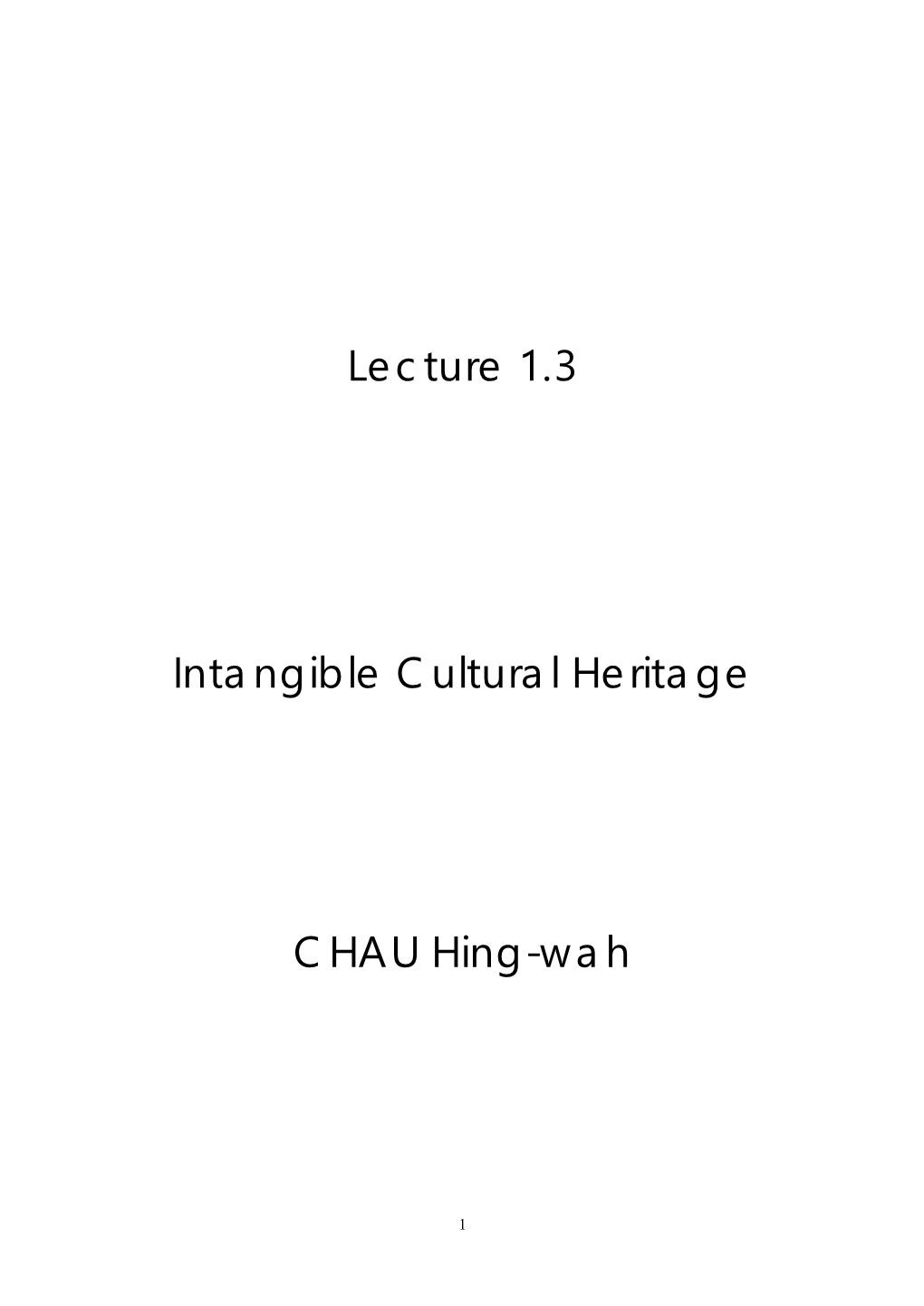 Lecture 1.3 Intangible Cultural Heritage CHAU Hing-Wah